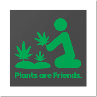 Plants Are Friends Legalise Marijuana Posters and Art